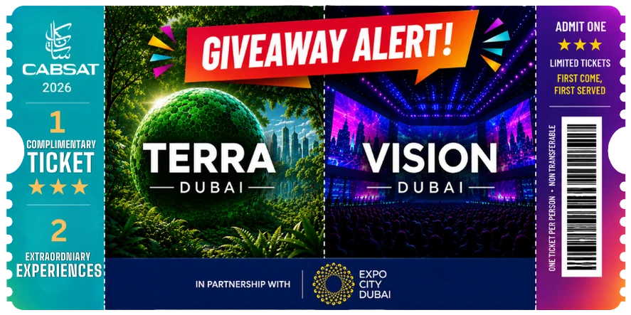 CABSAT 2026 Giveaway Alert — complimentary tickets to Terra Dubai and Vision Dubai
